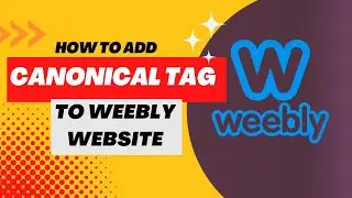 How To Add Canonical Tag to Weebly Website | How To add Meta Title and Description