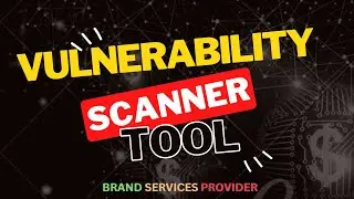 Automated Vulnerability Scanning Tools : Brand Services Provider