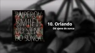 PAJPEROV SMIJEH - ORLANDO (ALBUM "OD SJENE DO SUNCA")