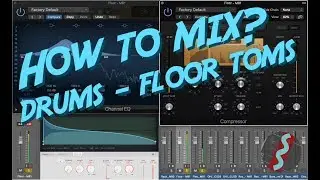 HOW TO MIX? DRUMS - FLOOR TOMS