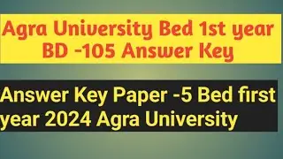 Answer Key Paper 5  Bed 1st year Agra University | Paper BD - 105 Dbrau Bed 1st year Answer Key |