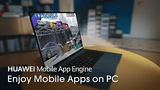 HUAWEI Mobile App Engine - Enjoy Mobile Apps on PC