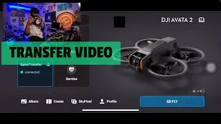 how to download video from the AVATA 2, transfer video from the AVATA 2