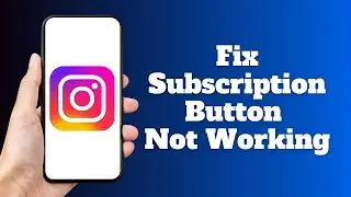 How To Fix Subscription Button on Instagram Not Working