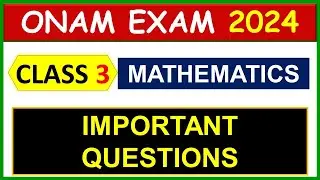CLASS 3 MATHEMATICS EXAMINATION 2024 | ഓണപ്പരീക്ഷ - 2024 പ്രധാനപ്പെട്ട ചോദ്യങ്ങൾ | STD 3 MATHS
