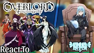 彡 Overlord React To Rimuru Tempest as a Supreme Being 彡 | ★ Part 1/? ★ | My AU