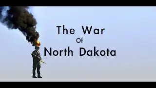 The War of North Dakota (Documentary Trailer)