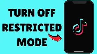 How To Easily Turn Off Restricted Mode On TikTok