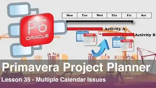 Primavera Project Planner P6: Lesson 35 - How to Resolve Multiple calendar Issues