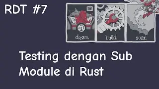 RDT #7 - Testing dengan Sub Module di Rust