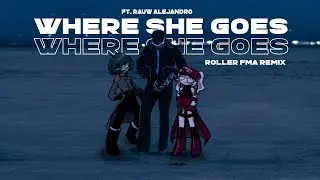 Bad Bunny, Roller FMA - WHERE SHE GOES [REMIX] (ft. Rauw Alejandro)