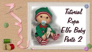 TUTORIAL ropa ELFO BABY Parte 2 / TUTORIAL clothes ELF BABY Part 2