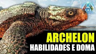 TUDO SOBRE A ARCHELON - DOMA E HABILIDADES - ARK ASCENDED
