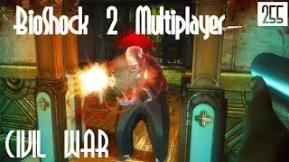 BioShock 2 Multiplayer - Civil War 255 [4K 60fps]