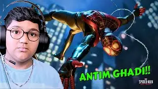 ANTIM SAMAY !!! | Spiderman Miles Morales ~9