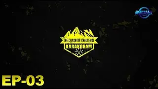 The Chashkin Challenge - Karakoram | Episode 03 | Indus News