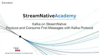 Kafka on StreamNative (KSN): Produce and Consume First Messages with Kafka Protocol