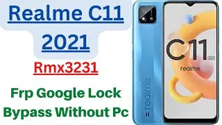 Realme C11 2021 RMX3231 FRP/Google Lock Bypass Without PC | Android 11 | RMX3231 FRP Bypass