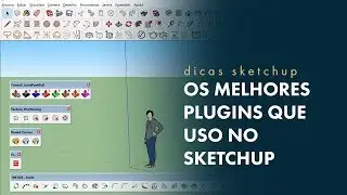 Sketchup | Os melhores plugins que uso no Sketchup [USE ELES]