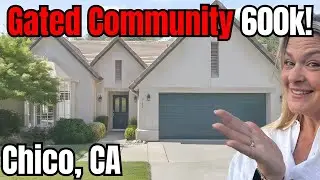 Gated Community for 600k in Chico, CA | Property Tours | June 2024