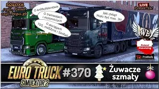 Euro Truck Simulator 2 -  #370 "Żuwacze  szmaty"