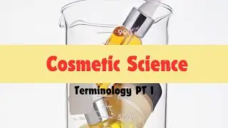 Cosmetic Science Terminology EP 1