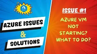 Azure VM not starting? Troubleshooting Azure Issues: Step-by-Step Solutions for Common Problems