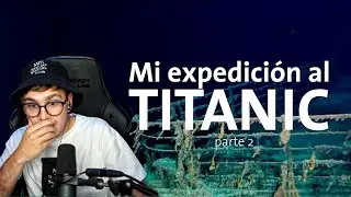 JuanSGuarnizo reacciona a Alan por el mundo - Mi expedición al TITANIC parte 2