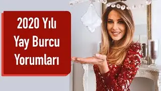 2020 Yılı Yay Burcu Yorumları - Hande Kazanova ile Astroloji