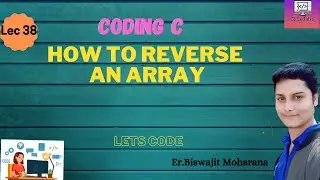 Array elements in reverse order  || C Program To Print Elements of Array In Reverse Order(Lec_38)