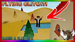 *FLYING GLITCH* HOW TO FLY IN RAISE A FLOPPA 2 ✈️ - ROBLOX