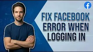 Fix Facebook Error When Logging In (2026 Easy Guide)