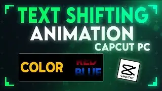 Text Shifting Animation Inside CapCut PC
