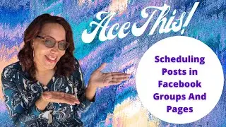 Ace This! Scheduling Posts In Facebook Groups And Pages | Ace It With Ava