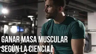 Entrenamiento para ganar masa muscular según la ciencia