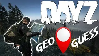 DayZ GeoGuesser - Can You Locate Yourself?
