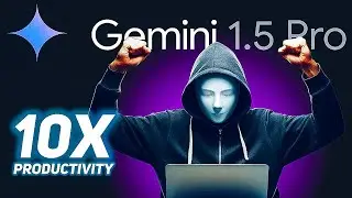 Gemini 1.5 Pro: Incredible Features To Unlock 10x Productivity!