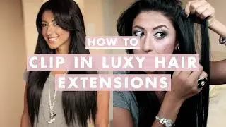 How to Clip In Luxy Hair Extensions