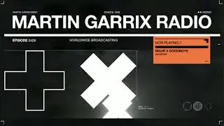 Maur & Goodboys - Salvation (Martin Garrix Radio 406)