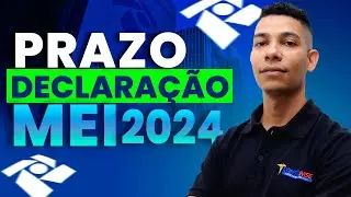 PRAZO PARA DECLARAÇÃO ANUAL DO MEI 2024