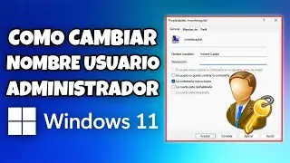 COMO CAMBIAR EL NOMBRE DE USUARIO CUENTA DE ADMINISTRADOR EN WINDOWS 11 FACIL Y RAPIDO EN 2026