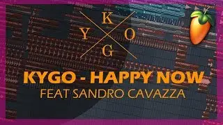 Kygo Feat. Sandra Cavazza - Happy Now [+FLP DOWNLOAD - FULL REMAKE IN FL STUDIO 20] ✔