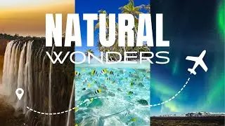 20 Greatest Natural Wonders of the World