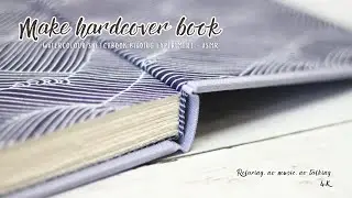 Make hardcover book (case-in binding) | watercolor sketchbook ASMR ✿