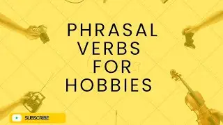 Phrasal Verbs for HOBBIES 🤗
