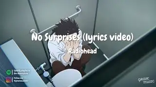 Radiohead – No Surprises (lyrics video)