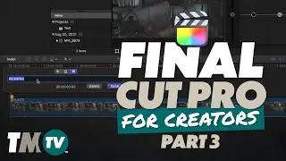 Publishing Your Project: Final Cut Pro for Creators [Part 3]
