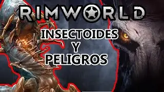 INSECTOIDES y sus PELIGROS || Rimworld