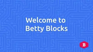 Welcome to Betty Blocks
