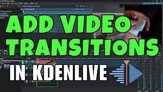 How to Add Video Transitions in Kdenlive | Step-by-Step Tutorial
